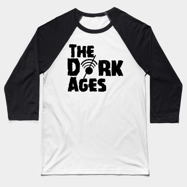 The Dark Ages Baseball T-Shirt by MidniteSnackTees